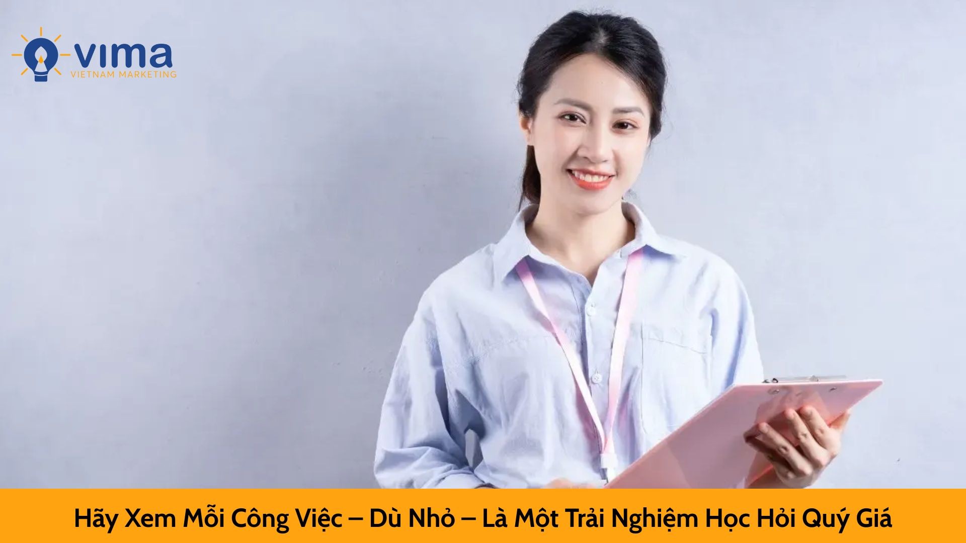 Hãy Xem Mỗi Công Việc – Dù Nhỏ – Là Một Trải Nghiệm Học Hỏi Quý Giá